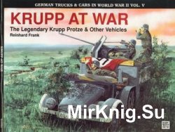 Krupp at War: The Legendary Krupp Protze & Other Vehicles
