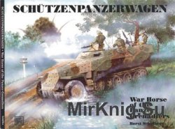 Schutzenpanzerwagen: War Horse of the Panzer Grenadiers
