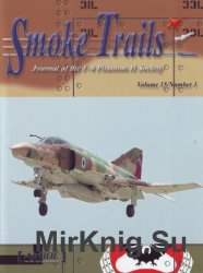 Smoke Trails: Journal of the F-4 Phantom II Society Vol.15 No.1