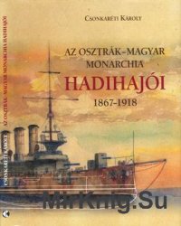 Az Osztrak-Magyar Monarchia Hadihajoi 1867-1918