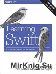 Learning Swift: Building Apps for OSX, iOS, and Beyond, 2nd Edition