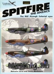Spitfire: The ANZACS, The RAF through Colonial Eyes (Classic Warbirds 2)