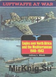 Eagles over North Africa and Mediterranean 1940-1943 (Luftwaffe at War 4)