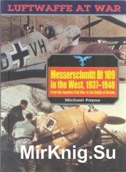 Messerschmitt Bf 109 in the West 1937-1940 (Luftwaffe at War 5)