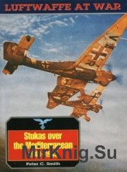 Stukas over the Mediterranean 1940-1945 (Luftwaffe at War 11)