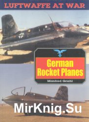 German Rocket Planes (Luftwaffe at War 14)