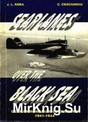 Seaplanes over the Black Sea: German-Romanian Operations 1941-1944