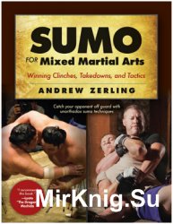 Sumo for Mixed Martial Arts: winning clinches, takedowns, & tactics