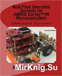 Embedded Systems: Real-Time Operating Systems for Arm Cortex M Microcontrollers, 2nd Edition