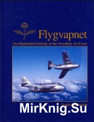 Flygvapnet: An Illustrated History of the Swedish Air Force