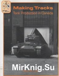 Making Tracks: Tank Production in Canada (Military Artifact UpClose 6)