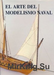 El Arte Del Modelismo Naval