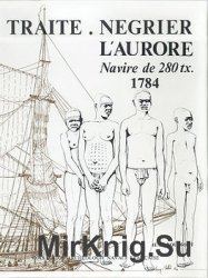 Traite et Navire Negrier: LAurore, Navire de 280 tx, 1784