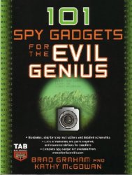 101 Spy Gadgets for the Evil Genius