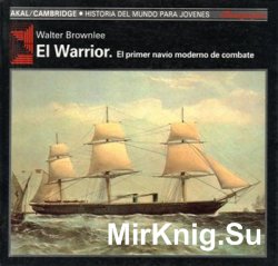 El Warrior: El Primer Navio Moderno de Combate