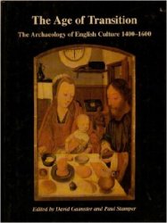 The Age of Transition: The Archaeology of English Culture 1400-1600