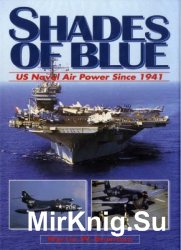 Shades of Blue:  US Naval Air Power Since 1941