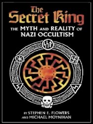The Secret King, The Myth and Reality of Nazi Occultism