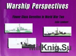Flower Class Corvettes in World War Two