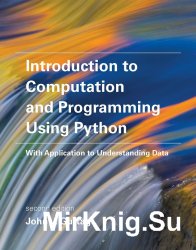 Introduction to Computation and Programming Using Python 2nd Edition