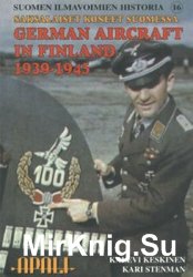 German Aircraft in Finland 1939-1945  (Suomen Ilmavoimien Historia 16)