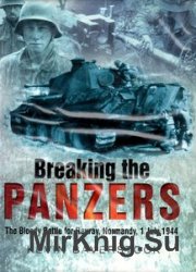 Breaking the Panzers: The Bloody Battle for Rauray Normandy, 1 July 1944