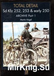 Sd Kfz 252, 253 & Early 250 Archive (Part 1) (Total Detail 3)