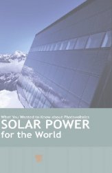 Solar Power for the World What You Wanted to Know about Photovoltaics