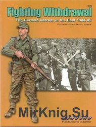 Fighting Withdrawal: The German Retreat in the East 1944-1945 (Concord 6525)