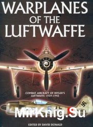 Warplanes of the Luftwaffe. Combat Aircraft of Hitler's Luftwaffe 1939-1945