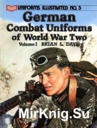 German Combat Uniforms in World War Two Volume I (Uniforms Illustrated 5)