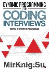 Dynamic Programming for Coding Interviews: A Bottom-Up approach to problem solving