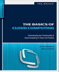 The basics of cloud computing: understanding the fundamentals of cloud computing in theory and practice