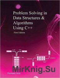 Problem Solving in Data Structures & Algorithms Using C++: Programming Interview Guide