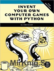 Invent Your Own Computer Games with Python, 4th Edition