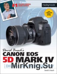David Buschs Canon EOS 5D Mark IV Guide to Digital SLR Photography