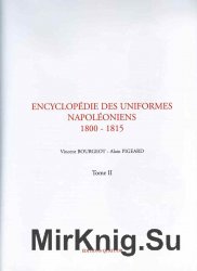 Encyclopedie des Uniformes Napoleoniens 1800-1815 Tome 2