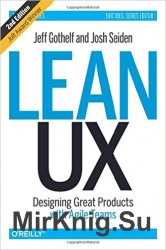 Lean UX: Designing Great Products with Agile Teams, 2nd Edition