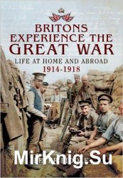 Britain's Great War Experience: Life at Home and Abroad, 1914-1918