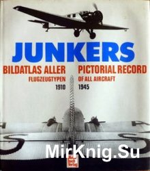 Junkers: Bildatlas Aller Flugzeugtypen 1910-1945