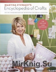 Martha Stewarts Encyclopedia of Crafts