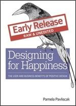 Designing for Happiness: The User and Business Benefits of Positive Design