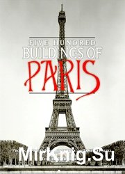 Five Hundred Buildings of Paris