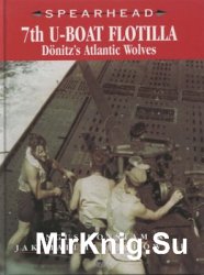 7th U-Boat Flotilla: Dunitzs Atlantic Wolves (Spearhead 7)