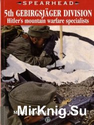 5th Gebirgsjager Division: Hitlers Mountain Warfare Specialists (Spearhead 17)
