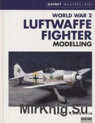 World War 2 Luftwaffe Fighter Modeling (Osprey Masterclass)