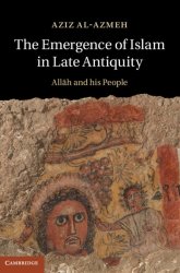 The Emergence of Islam in Late Antiquity: Allah and His People
