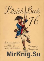 Sketch Book 76: The American Soldier 1775-1781