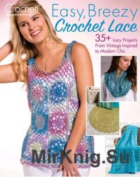 Crochet! - Easy, Breezy Crochet Lace 2017