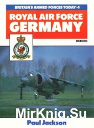 Royal Air Force Germany (Britains Armed Forces Today 4)
